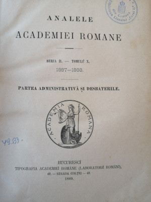 Analele Academiei Rom&amp;acirc;ne. Seria II. - Tomulŭ X. 1887-1888 - Bucuresci, 1889 foto