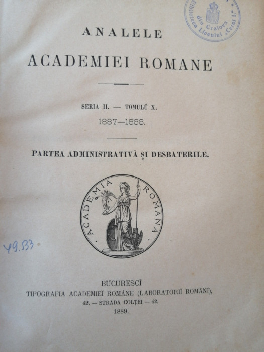 Analele Academiei Rom&acirc;ne. Seria II. - Tomulŭ X. 1887-1888 - Bucuresci, 1889