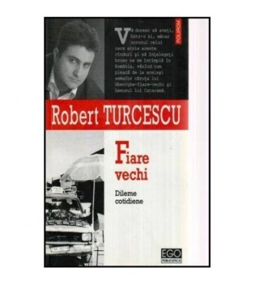 Robert Turcescu - Fiare vechi - 114661 foto