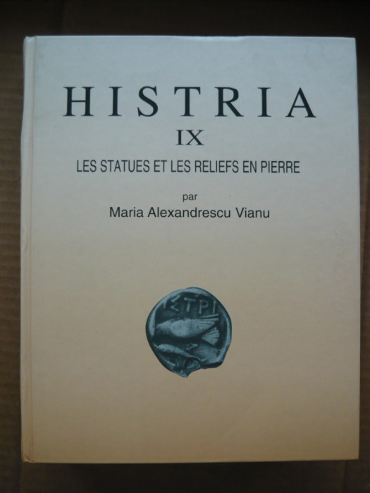 HISTRIA IX - LES STATUES ET LES RELIEFS EN PIERRE - 2000