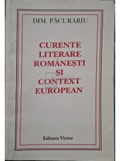 Dim. Pacurariu - Curente literare romanesti si context european (Editia: 1998) foto