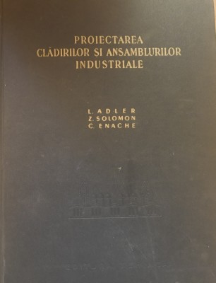 Proiectarea clădirilor și ansamblurilor industriale - L. Adler foto