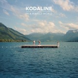 In A Perfect World - Vinyl | Kodaline, RCA Records