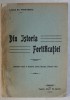 DIN ISTORIA FORTIFICATIEI ( COMUNICARE FACUTA LA SOCIETATEA ISTORICA , BUCURESTI , FEBRUARIE 1912 ) de COLONEL SC. PANAITESCU , 1914