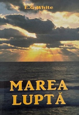 Marea lupta - E. G. White foto