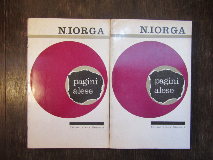 PAGINI ALESE -NICOLAE IORGA , 2 VOLUME