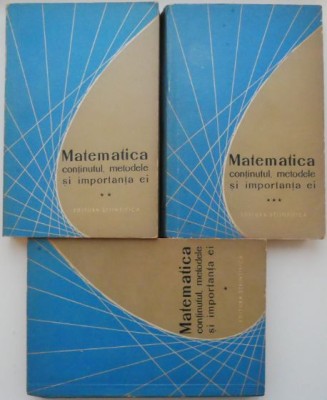 Matematica. Continutul, metodele si importanta ei (3 volume) foto