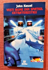 Vesti bune din spatiul extraterestru. Editura Nemira, 1998 ? John Kessel foto