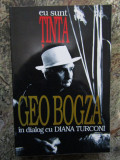 Eu Sunt Tinta. Geo Bogza In Dialog Cu Diana Turconi - Geo Bogza
