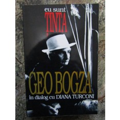 Eu Sunt Tinta. Geo Bogza In Dialog Cu Diana Turconi - Geo Bogza