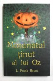 MINUNATUL TINUT AL LUI OZ de L. FRANK BAUM , 2018