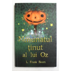 MINUNATUL TINUT AL LUI OZ de L. FRANK BAUM , 2018