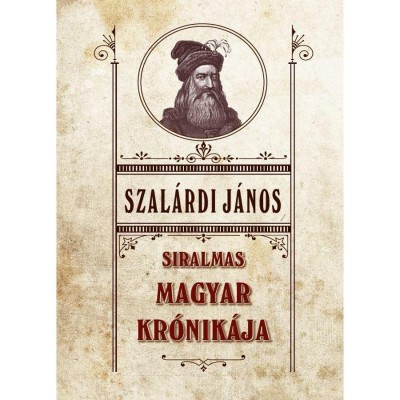 Siralmas magyar kr&amp;oacute;nik&amp;aacute;ja - Szal&amp;aacute;rdi J&amp;aacute;nos foto