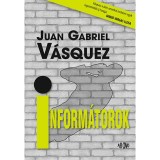 Inform&aacute;torok - Juan Gabriel V&aacute;squez