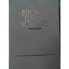 Istoria Limbii Romane Vol.1 - Al. Rosetti Tudor Vianu J. Byck Si Colab. ,522612