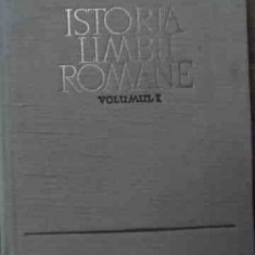 Istoria Limbii Romane Vol.1 - Al. Rosetti Tudor Vianu J. Byck Si Colab. ,522612