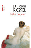 Belle De Jour Top 10+ Nr 550, Joseph Kessel - Editura Polirom