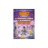 Science Comics: The Periodic Table of Elements: Understanding the Building Blocks of Everything
