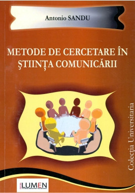 Metode de cercetare in stiinta comunicarii - Antonio SANDU foto