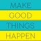 How to Make Good Things Happen: Know Your Brain, Enhance Your Life