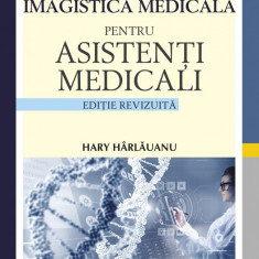 Biofizica si imagistica medicala pentru asistenti medicali | Hary Harlauanu