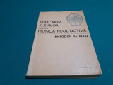 EDUCAREA ELEVILOR PENTRU MUNCA PRODUCTIVA *SIMPOZION NATIONAL/BUCURESTI/1972 *