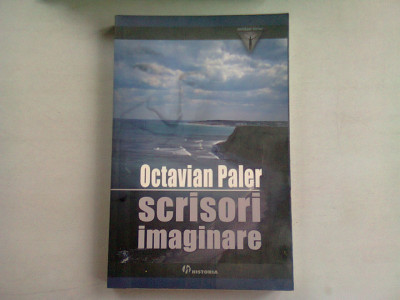 SCRISORI IMAGINARE - OCTAVIAN PALER foto