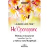 Ho&#039;oponopono - Laurence Luye-Tanet, Prestige, Carte Spiritualitate si Ezoterism, Eliberare Trecut, Practica Hawaiiana