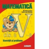 Matematica clasa a V-a. Exercitii si probleme