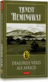 Dealurile verzi ale Africii - Ernest Hemingway - Editura Polirom