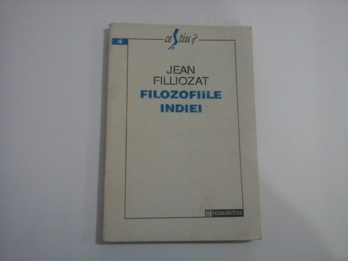 FILOZOFIILE INDIEI - Jean FILLIOZAT - Bucuresti Humanitas, 1993
