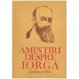 - Amintiri despre Iorga - 124183