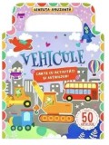 Vehicule. Carte cu activitati si abtibilduri. Gentuta amuzanta/***