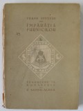 PRIN IMPARATIA FURNICILOR de FRANK STEVENS , traducere de C.SANDU - ALDEA , 1922 , COTOR CU DEFECTE