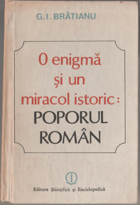 G.I. Bratianu - O enigma si un miracol istoric: poporul roman