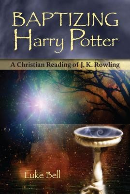 Baptizing Harry Potter: A Christian Reading of J.K. Rowling foto