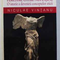 FERESTRE CATRE NOI INSINE - O ISTORIE A DEVENIRII ETICII de NICULAE VINTANU , 2000