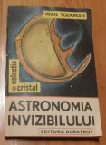 Astronomia invizibilului de Ioan Todoran Colectia Cristal