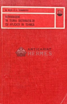 Introducere in teoria distributiilor cu aplicatii in tehnica - 1975 - W. Kecs (AE121) foto