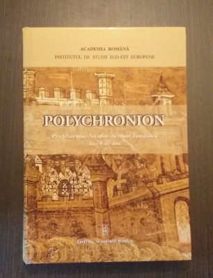 POLYCHRONION - PROFESORUL NICOLAE SERBAN TANASOCA LA 70 DE ANI - ACADEMIA ROMANA foto