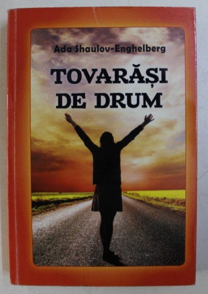 TOVARASI DE DRUM de ADA SHAULOV ENGHELBERG , 2014