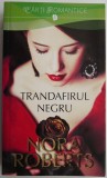 Trandafirul negru &ndash; Nora Roberts
