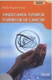 VINDECAREA TUTUROR FORMELOR DE CANCER - HULDA REGEHR CLARK