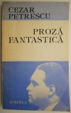 Proza fantastica &ndash; Cezar Petrescu