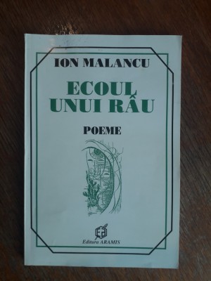 Ecoul unui rau - Ion Malancu, autograf / R3P1F foto