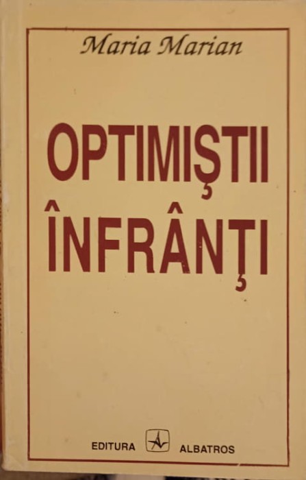 OPTIMISTII INFRANTI-MARIA MARIAN-185080