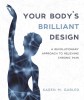 Your Body&#039;s Brilliant Design: A Revolutionary Approach to Relieving Chronic Pain