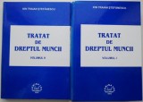 Tratat de dreptul muncii (2 volume) &ndash; Ion Traian Stefanescu