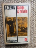 Anton Pavlovici Cehov - Schite si nuvele, Editura Univers, Clasicii Literaturii Universale, Beletristica, Romana