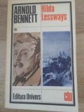 Hilda Lessways - Arnold Bennett, 1982, Univers, Clasic Literatura, Romana, Roman, 334 Pagini, Paperback